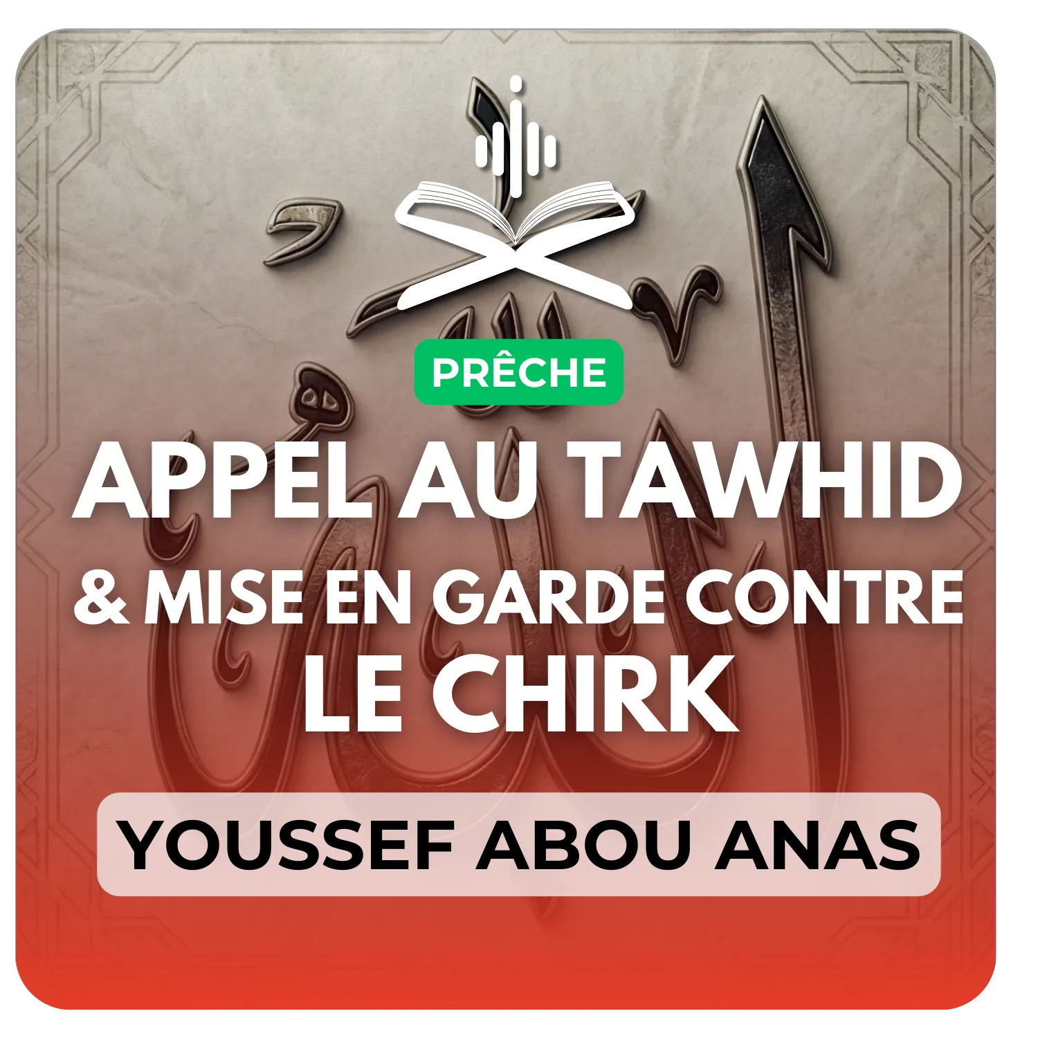 Appel au tawhid et mise en garde contre le chirk